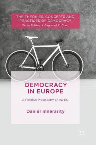 Cover image for Democracy in Europe: A Political Philosophy of the EU