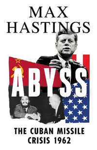 Cover image for Abyss: The Cuban Missile Crisis 1962