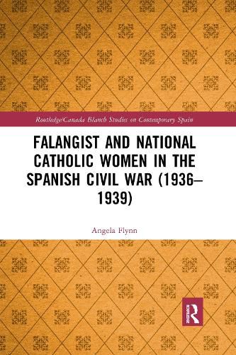 Cover image for Falangist and National Catholic Women in the Spanish Civil War (1936-1939