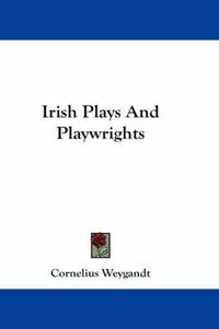 Cover image for Irish Plays And Playwrights