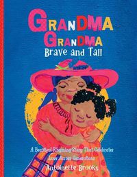 Cover image for Grandma Grandma, Brave and Tall