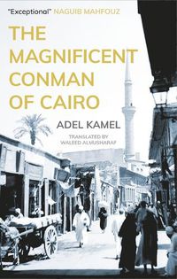 Cover image for The Magnificent Conman of Cairo: A Novel