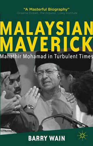 Cover image for Malaysian Maverick: Mahathir Mohamad in Turbulent Times