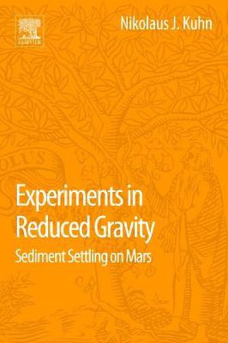 Cover image for Experiments in Reduced Gravity: Sediment Settling on Mars