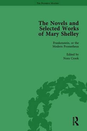 The Novels and Selected Works of Mary Shelley: Frankenstein or the Modern Prometheus