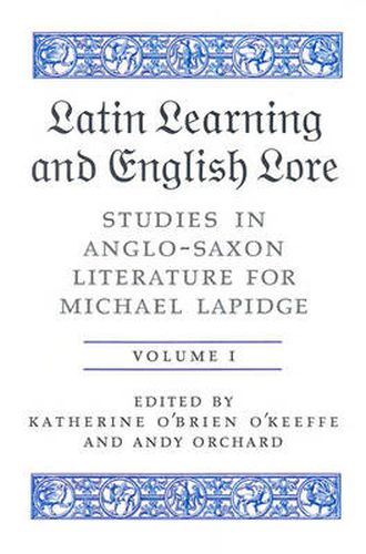 Latin Learning and English Lore (Volumes I & II): Studies in Anglo-Saxon Literature for Michael Lapidge