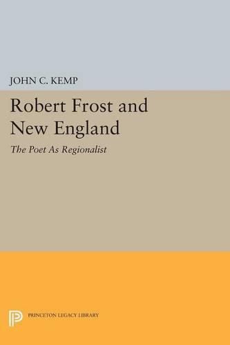 Cover image for Robert Frost and New England: The Poet As Regionalist