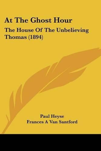 At the Ghost Hour: The House of the Unbelieving Thomas (1894)