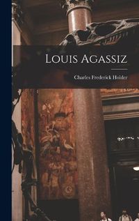 Cover image for Louis Agassiz