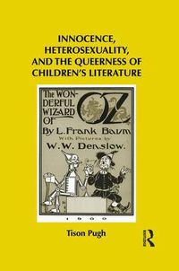 Cover image for Innocence, Heterosexuality, and the Queerness of Children's Literature