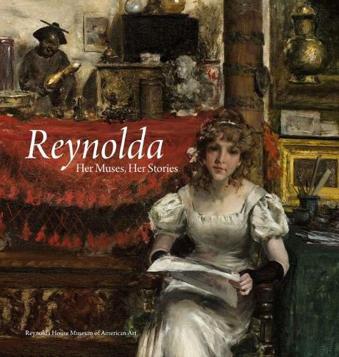 Cover image for Reynolda: Her Muses, Her Stories