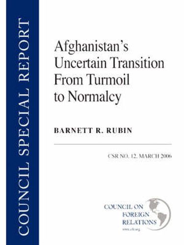 Cover image for Afghanistan's Uncertain Transition from Turmoil to Normalcy