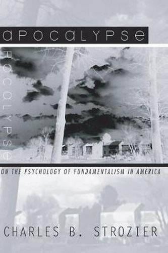 Cover image for Apocalypse: On the Psychology of Fundamentalism in America