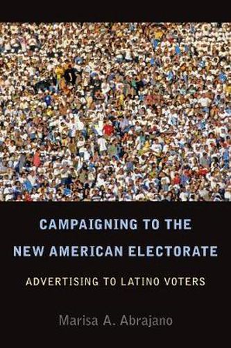 Cover image for Campaigning to the New American Electorate: Advertising to Latino Voters