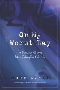 Cover image for On My Worst Day: The Narrative Changes When Redemption Enters In