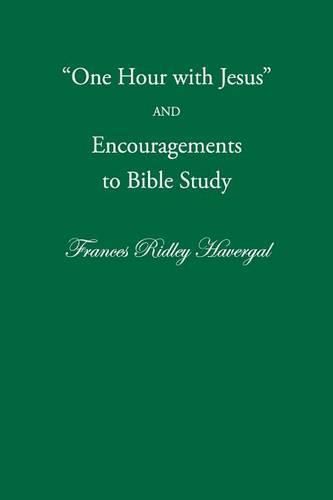 One Hour with Jesus and Encouragements to Bible Study