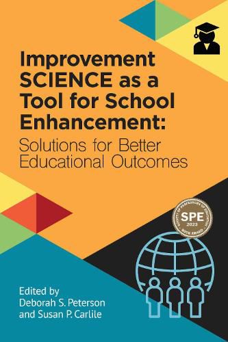 Improvement Science as a Tool for School Enhancement: Solutions for Better Educational Outcomes