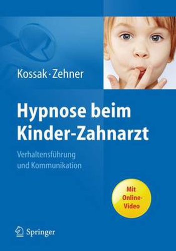 Cover image for Hypnose beim Kinder-Zahnarzt: Verhaltensfuhrung und Kommunikation. Mit Online-Video