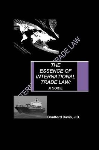 Cover image for The Essence of International Trade Law: A Guide