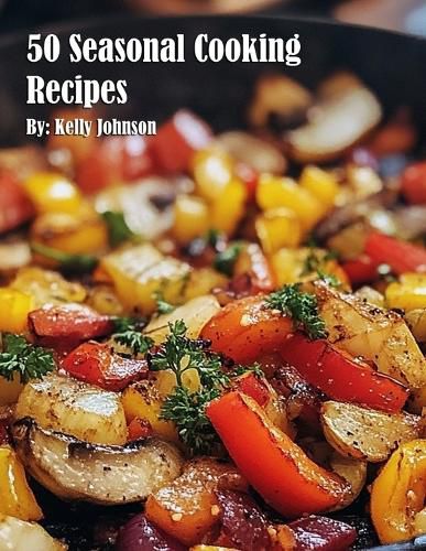 Cover image for 50 Seasonal Cooking Recipes