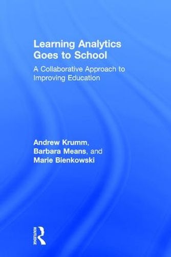 Cover image for Learning Analytics Goes to School: A Collaborative Approach to Improving Education