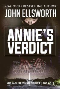 Cover image for Annie's Verdict: Michael Gresham Legal Thriller Series Book Six