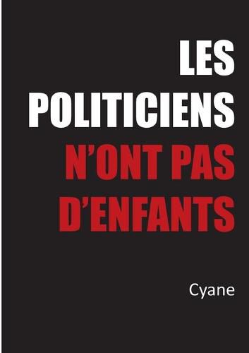 Cover image for Les politiciens n'ont pas d'enfants