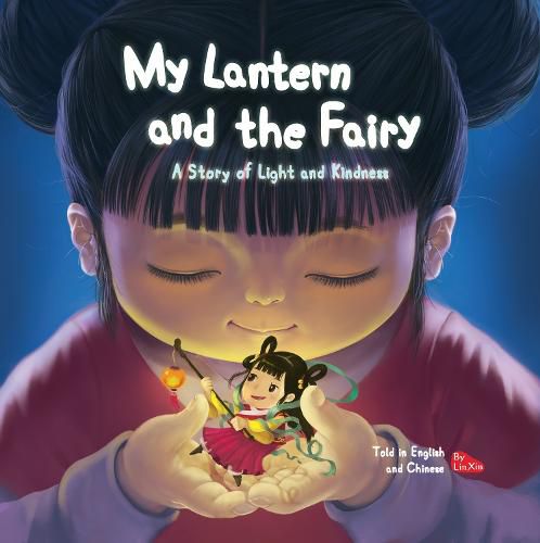 Cover image for My Lantern and the Fairy: A Story of Light and Kindness Told in English and Chinese (Bilingual)