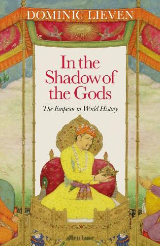 Cover image for In the Shadow of the Gods: The Emperor in World History