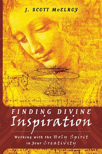 Cover image for Finding Divine Inspiration: Working with the Holy Spirit in Your Creativity