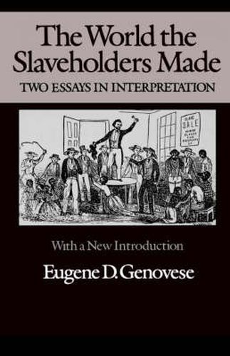 Cover image for The World the Slaveholders Made: Two Essays in Interpretation