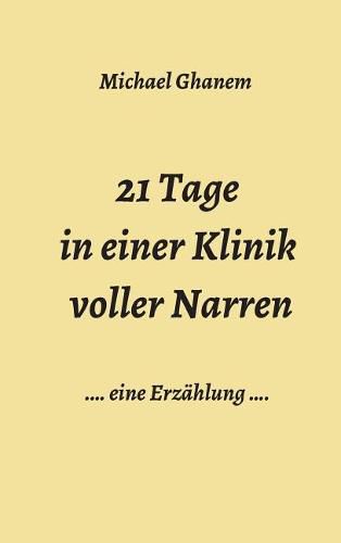 21 Tage in einer Klinik voller Narren