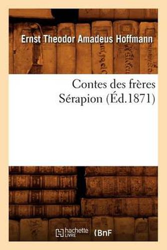 Cover image for Contes Des Freres Serapion (Ed.1871)