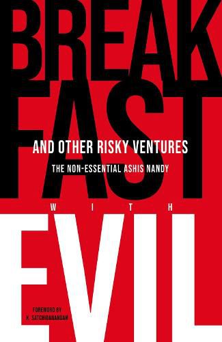 Cover image for Breakfast with Evil and Other Risky Ventures: The Non-Essential Ashis Nandy