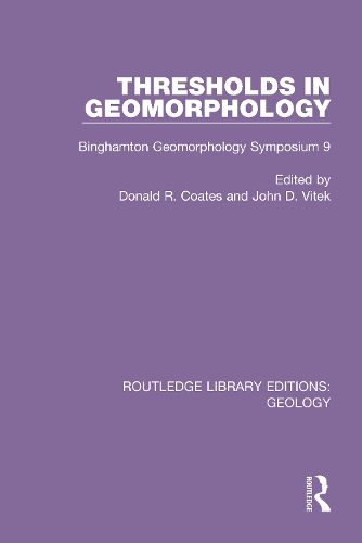 Cover image for Thresholds in Geomorphology: Binghamton Geomorphology Symposium 9