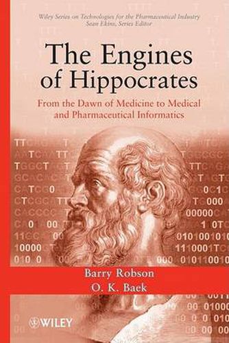 Cover image for The Engines of Hippocrates: From the Dawn of Medicine to Medical and Pharmaceutical Informatics