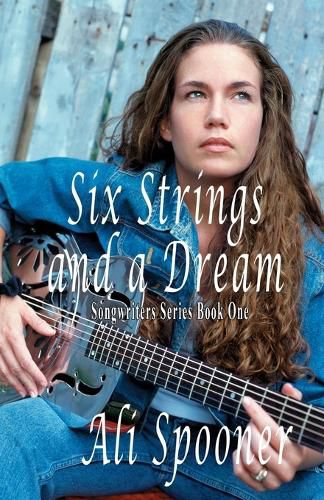 Cover image for Six Strings and a Dream: Songwriters Series Book One
