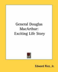 Cover image for General Douglas MacArthur: Exciting Life Story