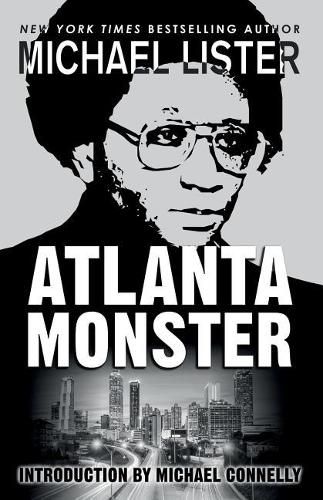 Atlanta Monster: Wayne Williams and the Atlanta Child Murders: Two John Jordan Mystery Novels