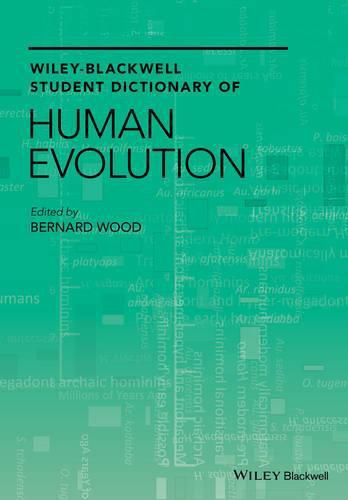 Wiley Blackwell Student Dictionary of Human Evolution