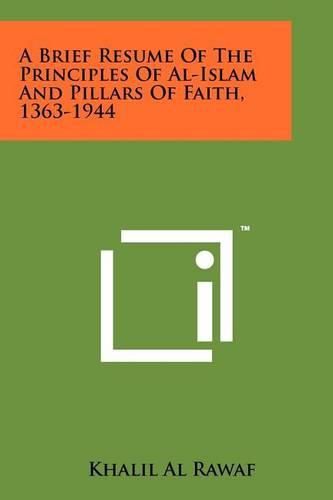 Cover image for A Brief Resume of the Principles of Al-Islam and Pillars of Faith, 1363-1944