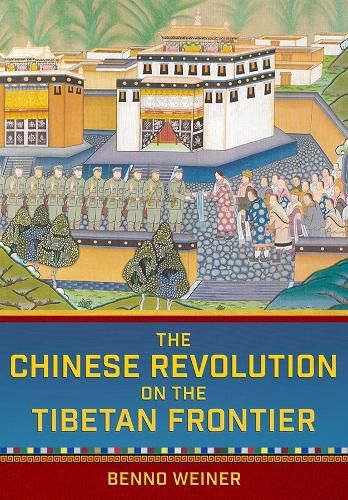 Cover image for The Chinese Revolution on the Tibetan Frontier