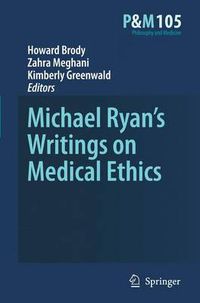 Cover image for Michael Ryan's Writings on Medical Ethics