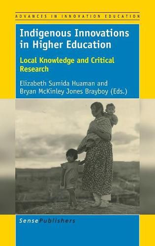 Cover image for Indigenous Innovations in Higher Education: Local Knowledge and Critical Research