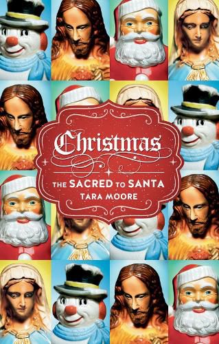 Cover image for Christmas: The Sacred to Santa