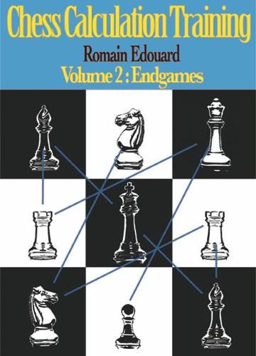 Cover image for Chess Calculation Training Volume 2: Endgames