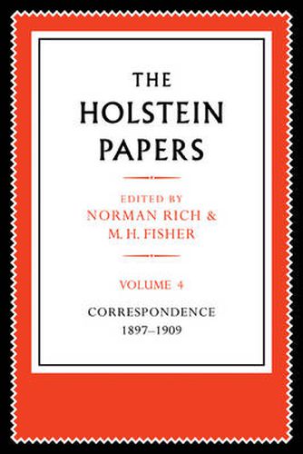 Cover image for The Holstein Papers: The Memoirs, Diaries and Correspondence of Friedrich von Holstein 1837-1909