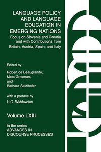 Cover image for Language Policy and Language Education in Emerging Nations: Focus on Slovenia and Croatia with Contributions from Britain, Austria, Spain, and Italy