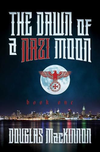 Cover image for The Dawn of a Nazi Moon: Book One