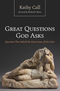 Cover image for Great Questions God Asks: Questions That Unlock the Great Issues of Our Lives